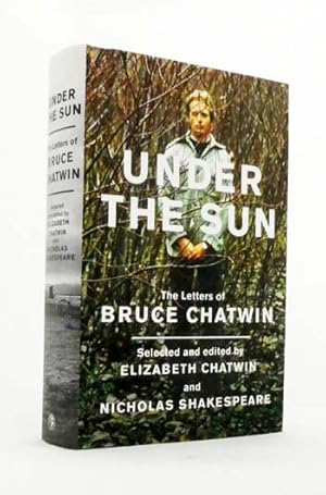 Imagen del vendedor de Under The Sun. The Letters of Bruce Chatwin a la venta por Adelaide Booksellers