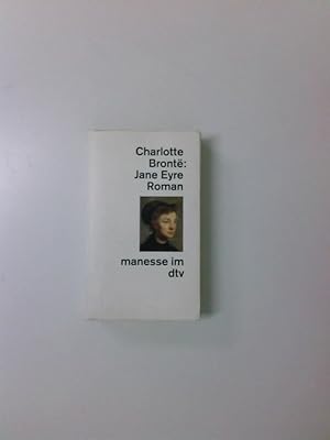 Seller image for Jane Eyre: Aus dem Englischen bertragen von Paola Meister-Calvino   Nachwort von Mary Hottinger (manesse im dtv) Roman for sale by Antiquariat Buchhandel Daniel Viertel