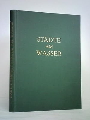 Image du vendeur pour Stdte am Wasser - Von Deutscher Stadtbaukunst und Stdtekunde mis en vente par Celler Versandantiquariat