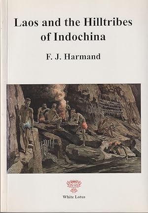 Laos and the Hilltribes of Indochina.