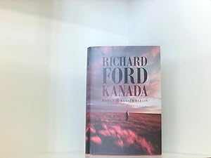 Seller image for Kanada: Roman. Ausgezeichnet mit dem Prix Femina, Kategorie Auslndische Literatur, 2013 Roman for sale by Book Broker