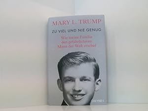 Bild des Verkufers fr Zu viel und nie genug: Wie meine Familie den gefhrlichsten Mann der Welt erschuf (deutsche Ausgabe von Too Much and Never Enough) wie meine Familie den gefhrlichsten Mann der Welt erschuf zum Verkauf von Book Broker