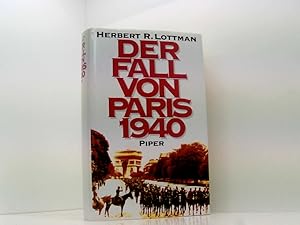 Bild des Verkufers fr Der Fall von Paris 1940 Herbert R. Lottman. Aus dem Engl. von Bernd Rullktter zum Verkauf von Book Broker