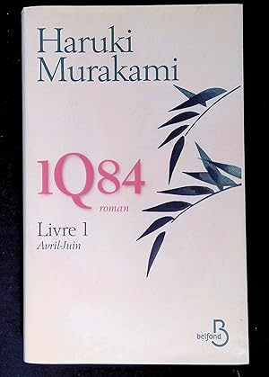 Image du vendeur pour 1Q84 Livre I Avril-Juin mis en vente par LibrairieLaLettre2