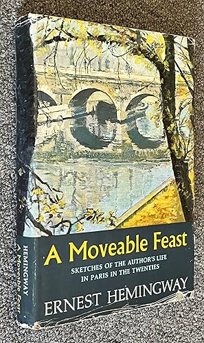 A Moveable Feast; Sketches of the Author's Life in Paris in the Twenties