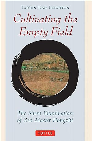 Bild des Verkufers fr Cultivating the Empty Fields: The Silent Illumination of Zen Master Hongzhi zum Verkauf von moluna