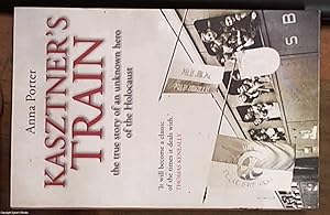 Seller image for Kasztner's Train : The True Story of an Unknown Hero of the Holocaust for sale by Syber's Books