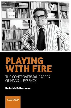 Image du vendeur pour Playing with Fire: The Controversial Career of Hans J. Eysenck mis en vente par moluna