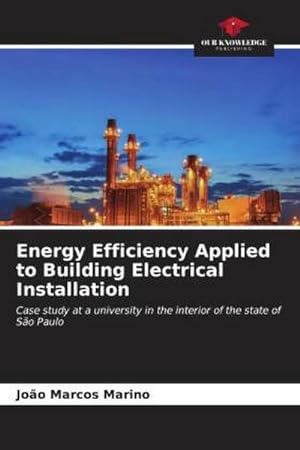 Immagine del venditore per Energy Efficiency Applied to Building Electrical Installation : Case study at a university in the interior of the state of So Paulo venduto da AHA-BUCH GmbH