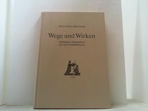 Wege und Wirken. Salzburger Emigranten und ihre Nachkommen.