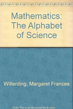 Immagine del venditore per Mathematics: The Alphabet of Science venduto da WeBuyBooks