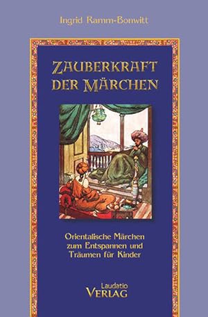 Bild des Verkufers fr Zauberkraft der Mrchen: Orientalische Mrchen zum Entspannen und Trumen fr Kinder zum Verkauf von Bcherbazaar