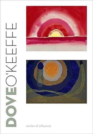 Bild des Verkufers fr Dove/O'Keeffe: Circles of Influence (Sterling & Francine Clark Art Institute) (Clark Art Institute Series (YUP)) zum Verkauf von WeBuyBooks