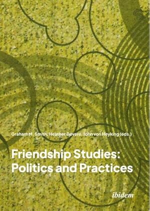 Immagine del venditore per Friendship Studies: Politics and Practices venduto da BuchWeltWeit Ludwig Meier e.K.