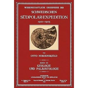 Bild des Verkufers fr Geologie und Palontologie Wissenschaftliche Ergebnisse der schwedischen Sdpolar-Expedition von 1901-1903 zum Verkauf von Versandantiquariat Nussbaum