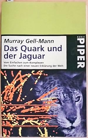 Das Quark und der Jaguar. Von Einfachen zum Komplexen /Die Suche nach einer neuen Erklärung der Welt