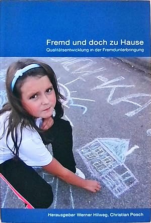 Fremd und doch zu Hause: Qualitätsentwicklung in der Fremdunterbringung