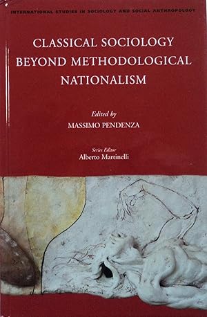 Image du vendeur pour Classical Sociology Beyond Methodological Nationalism (International Studies in Sociology and Social Anthropology, 123) mis en vente par School Haus Books