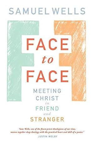 Bild des Verkufers fr Face to Face: Meeting Christ in Friend and Stranger zum Verkauf von WeBuyBooks