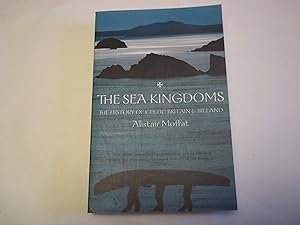 Seller image for The Sea Kingdoms : The History of Celtic Britain and Ireland for sale by Carmarthenshire Rare Books