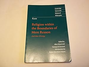 Seller image for Kant: Religion within the Boundaries of Mere Reason: And Other Writings (Cambridge Texts in the History of Philosophy) for sale by Carmarthenshire Rare Books