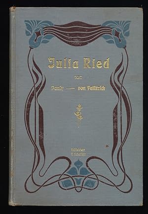 Immagine del venditore per Julia Ried : Eine Erzhlung fr die christliche Frauenwelt von Pansy. Fortsetzung von "Esther Ried" venduto da Antiquariat Peda