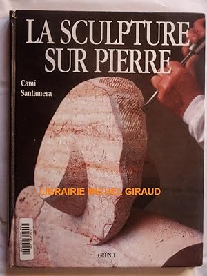 Imagen del vendedor de La Sculpture sur pierre a la venta por Librairie Michel Giraud