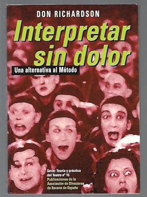 Imagen del vendedor de INTERPRETAR SIN DOLOR. UNA ALTERNATIVA AL METODO a la venta por Desvn del Libro / Desvan del Libro, SL