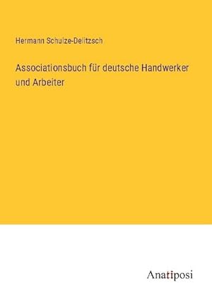 Bild des Verkufers fr Associationsbuch fr deutsche Handwerker und Arbeiter zum Verkauf von AHA-BUCH GmbH