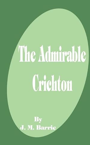 Seller image for The Admirable Crichton for sale by AHA-BUCH GmbH