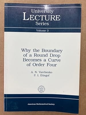 Bild des Verkufers fr Why the Boundary of a Round Drop Becomes a Curve of Order Four. zum Verkauf von Plurabelle Books Ltd