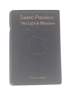 Image du vendeur pour Saint Patrick: His Life and Mission mis en vente par World of Rare Books