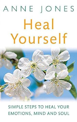 Imagen del vendedor de Heal Yourself: Simple steps to heal your emotions, mind & soul a la venta por WeBuyBooks