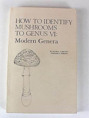 Immagine del venditore per How to Identify Mushrooms to Genus: Modern Genera v. 6 venduto da Peak Dragon Bookshop 39 Dale Rd Matlock