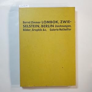 Bild des Verkufers fr Lombok, Zwieselstein, Berlin : Zeichn., Bilder, Graphik &c. zum Verkauf von Gebrauchtbcherlogistik  H.J. Lauterbach