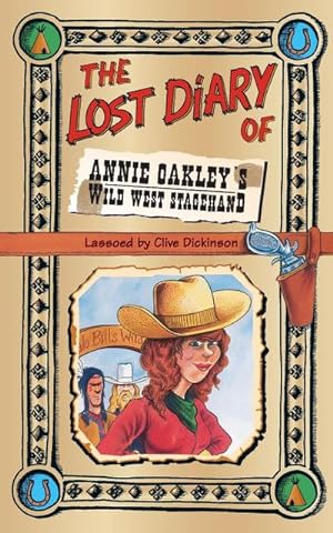 Seller image for The Lost Diary of Annie Oakley's Wild West Stagehand for sale by AHA-BUCH GmbH