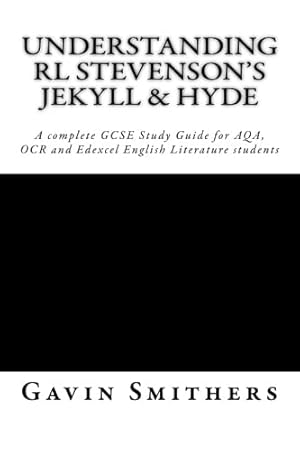 Imagen del vendedor de Understanding RL Stevenson's Jekyll & Hyde: A complete GCSE Study Guide for AQA, OCR and Edexcel English Literature students for exams from 2017 a la venta por WeBuyBooks 2