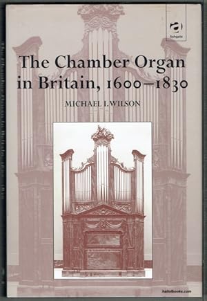 The Chamber Organ In Britain, 1600-1830