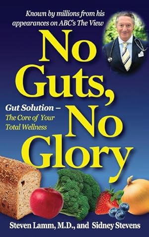 Seller image for No Guts, No Glory : Gut Solution - The Core of Your Total Wellness Plan for sale by AHA-BUCH GmbH