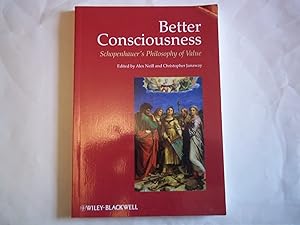 Image du vendeur pour Better Consciousness: Schopenhauer's Philosophy of Value mis en vente par Carmarthenshire Rare Books