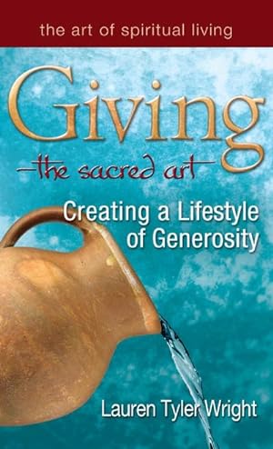 Seller image for Giving-The Sacred Art : Creating a Lifestyle of Generousity for sale by AHA-BUCH GmbH