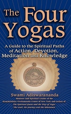 Imagen del vendedor de The Four Yogas : A Guide to the Spiritual Paths of Action, Devotion, Meditation and Knowledge a la venta por AHA-BUCH GmbH