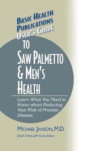 Immagine del venditore per User's Guide to Saw Palmetto & Men's Health venduto da AHA-BUCH GmbH