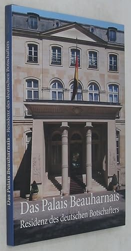 Image du vendeur pour Das Palais Beauharnais: Residenz des Deutschen Botschafters mis en vente par Powell's Bookstores Chicago, ABAA