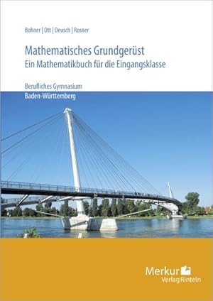 Bild des Verkufers fr Mathematisches Grundgerst. Baden- Wrttemberg : Ein Mathematikbuch fr die Eingangsklasse zum Verkauf von AHA-BUCH GmbH