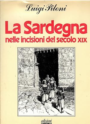 Bild des Verkufers fr La Sardegna Nelle Incisioni Del Secolo XIX zum Verkauf von Libreria sottomarina - Studio Bibliografico