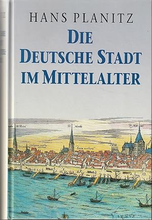 Imagen del vendedor de Die deutsche Stadt im Mittelalter a la venta por Gabis Bcherlager