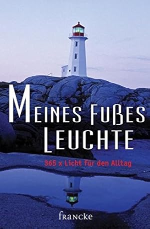 Meines Fußes Leuchte: 365 x Licht für den Alltag