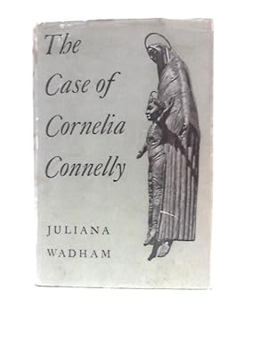 Seller image for The Case of Cornelia Connelly for sale by World of Rare Books