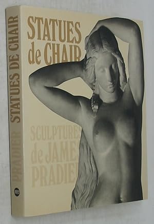 Image du vendeur pour Statues de Chair: Sculptures de James Pradier mis en vente par Powell's Bookstores Chicago, ABAA